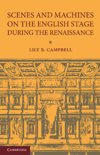 Scenes and Machines on the English Stage During the Renaissance