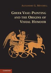 Greek Vase Painting and the Origins of Visual Humor