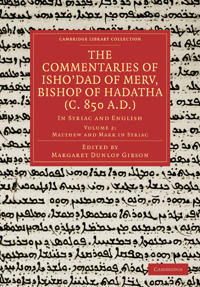 The Commentaries of Isho'dad of Merv, Bishop of Hadatha (c. 850 a.D.)