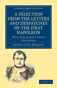A Selection from the Letters and Despatches of the First Napoleon 3 Volume Set