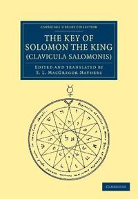 The Key of Solomon the King (clavicula Salomonis)