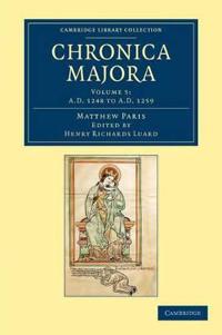 Matthaei Parisiensis Chronica Majora: Volume 5, AD 1248 to AD 1259