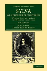 Sylva, Or, a Discourse of Forest Trees 2 Volume Set