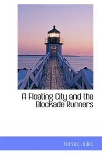 A Floating City and the Blockade Runners