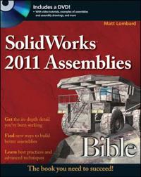 SolidWorks 2011 Assemblies Bible [With DVD]