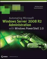 Automating Microsoft Windows Server 2008 R2 Administration with Windows PowerShell 2.0