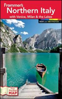 Frommer's Northern Italy: With Venice, Milan and the Lakes [With Pocket Map]