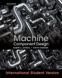 Machine Component Design, 5th Edition International Student Version