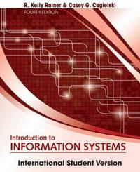Introduction to Information Systems, 4th Edition International Student Vers