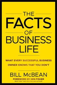 The Facts of Business Life: What Every Successful Business Owner Knows That You Don't