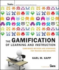 The Gamification of Learning and Instruction: Game-Based Methods and Strategies for Training and Education