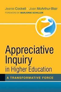 Appreciative Inquiry in Higher Education: A Transformative Force