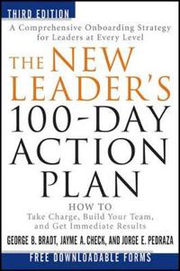 The New Leader's 100-Day Action Plan: How to Take Charge, Build Your Team, and Get Immediate Results