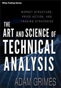 The Art & Science of Technical Analysis: Market Structure, Price Action & Trading Strategies