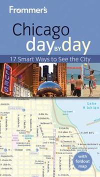 Frommer's Chicago Day by Day [With Foldout Map]