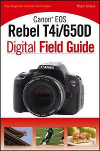 Canon EOS Rebel T4i/650D Digital Field Guide