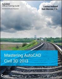 Mastering AutoCAD Civil 3D 2013