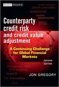 Counterparty Credit Risk and Credit Value Adjustment: A Continuing Challenge for Global Financial Markets