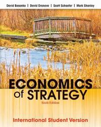 Economics of Strategy, 6th Edition International Student Version