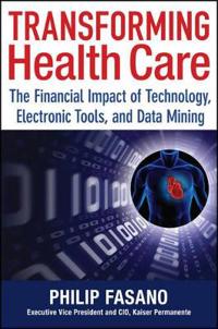 Transforming Health Care: The Financial Impact of Technology, Electronic Tools, and Data Mining