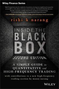 Inside the Black Box: A Simple Guide to Quantitative and High-Frequency Trading