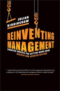 Reinventing Management revised edition - Smarter C hoices for Getting Work