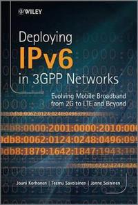 Deploying IPv6 in 3GPP Networks: Evolving Mobile Broadband from 2G to LTE and Beyond