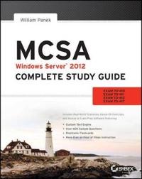 MCSA Windows Server 2012 Complete Study Guide: Exams 70-410, 70-411, and 70