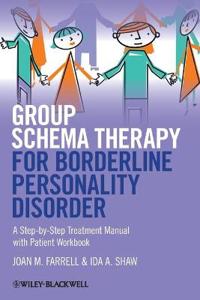 Group Schema Therapy for Borderline Personality Disorder: A Step-By-Step Treatment Manual with Patient Workbook
