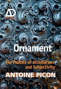 Ornament: The Politics of Architecture and Subjectivity