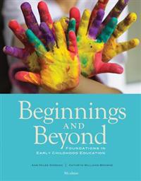 Beginnings and Beyond: Foundations in Early Childhood Education