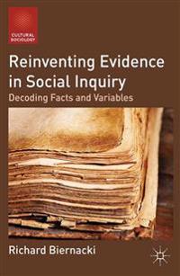 Reinventing Evidence in Social Inquiry