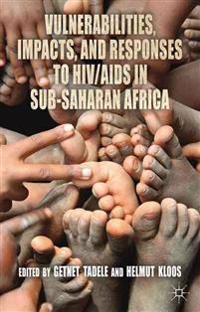 Vulnerabilities, Impacts and Responses to HIV/AIDS in Sub-Saharan Africa