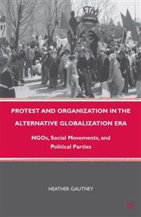 Protest and Organization in the Alternative Globalization Era