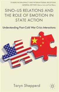 Sino-US Relations and the Role of Emotion in State Action