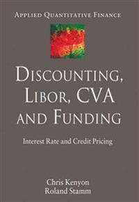 Discounting, Libor, CVA and Funding