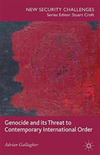 Genocide and Its Threat to Contemporary International Order