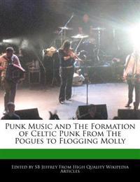 Punk Music and the Formation of Celtic Punk from the Pogues to Flogging Molly