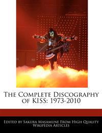 The Complete Discography of Kiss: 1973-2010