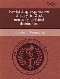 Revisiting expressive theory in 21st century critical  discourse