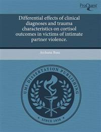 Differential Effects of Clinical Diagnoses and Trauma Characteristics on Cortisol Outcomes in Victims of Intimate Partner Violence.