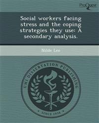 Social workers facing stress and the coping strategies they use: A secondary analysis.