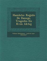 Hamleto: Regido De Danujo, Tragedio En Kvin Aktoj