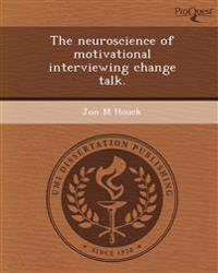 The neuroscience of motivational interviewing change talk.