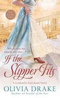 If the Slipper Fits: A Cinderella Sisterhood Novel