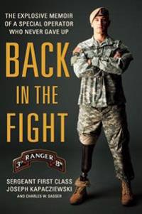 Back in the Fight: The Explosive Memoir of a Special Operator Who Never Gave Up