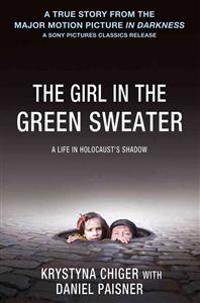 The Girl in the Green Sweater: A Life in Holocaust's Shadow
