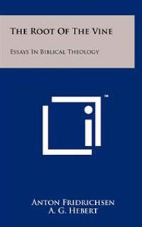 The Root of the Vine: Essays in Biblical Theology