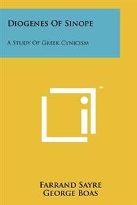 Diogenes of Sinope: A Study of Greek Cynicism