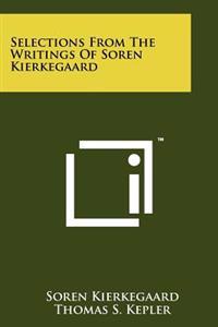 Selections from the Writings of Soren Kierkegaard